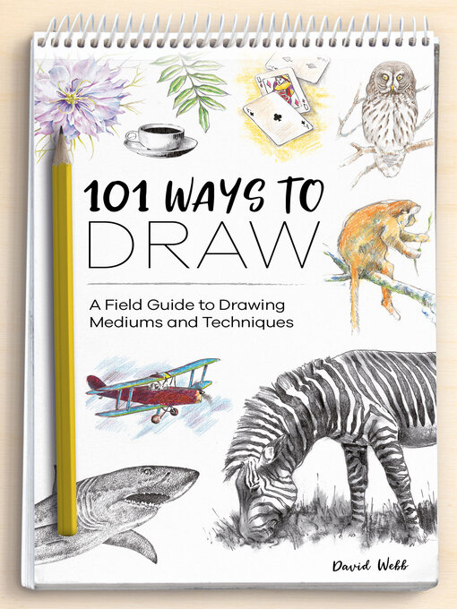 Title details for 101 Ways to Draw by David Webb - Available